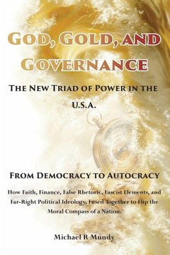 God, Gold, And Governance, The New Triad of Power in The U.S.A. Cover God, Gold, And Governance, The New Triad of Power in The U.S.A.