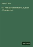 The Medical Remembrancer, or, Book of Emergencies