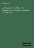 An Historical Notice Upon the Establishment of Messrs. Hachette & Co., May, 1876