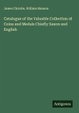 Catalogue of the Valuable Collection of Coins and Medals Chiefly Saxon and English