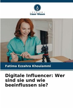 Digitale Influencer: Wer sind sie und wie beeinflussen sie? - Khouiammi, Fatima Ezzahra