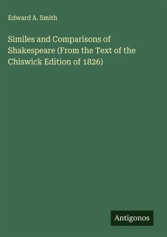 Cover Similes and Comparisons of Shakespeare (From the Text of the Chiswick Edition of 1826)