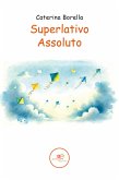 Superlativo assoluto Superlativo assoluto