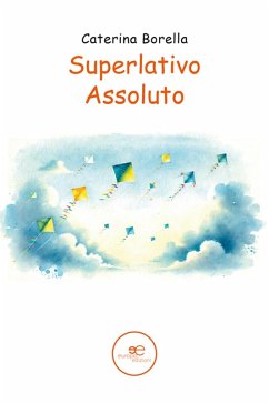 Superlativo assoluto - Borella, Caterina Superlativo assoluto - Borella, Caterina