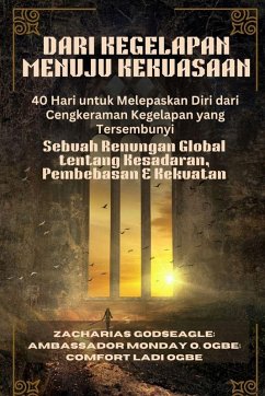 Cover DARI KEGELAPAN MENUJU KEKUASAAN - 40 Hari untuk Melepaskan Diri dari Cengkeraman Kegelapan yang Tersembunyi