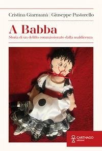Cover A Babba. Storia di un delitto commissionato dalla maldicenza