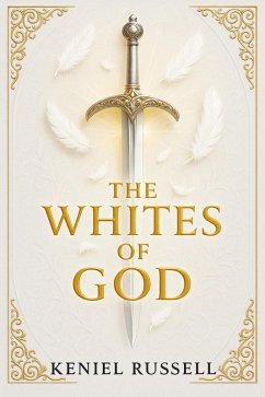 The Whites of God (The Whites of the God Series, #1) (eBook, ePUB) - Russell, Keniel