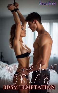 Cover Whipped Until I Break(BDSM temptation) (eBook, ePUB)