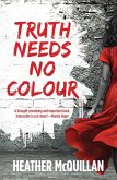 Truth Needs No Colour (eBook, ePUB)