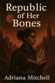 Republic of Her Bones (eBook, ePUB)