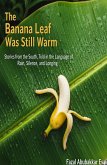 The Banana Leaf Was Still Warm (eBook, ePUB) The Banana Leaf Was Still Warm (eBook, ePUB)