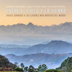 Cover Entre el cielo y la tierra – Viajes soñados a los lugares más mágicos del mundo (Cuentos para dormir) (MP3-Download)