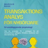 Transaktionsanalys för nybörjare – Grundläggande psykologi: Hur du använder TA i vardagen för att kommunicera tydligare, förbättra relationer och lära känna dig själv (MP3-Download) Transaktionsanalys för nybörjare – Grundläggande psykologi: Hur du använder TA i vardagen för att kommunicera tydligare, förbättra relationer och lära känna dig själv (MP3-Download)