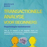 Transactionele analyse voor beginners – Psychologie basiskennis: Hoe je TA toepast in het dagelijks leven om gerichter te communiceren, relaties te verbeteren en jezelf echt te leren kennen (MP3-Download) Transactionele analyse voor beginners – Psychologie basiskennis: Hoe je TA toepast in het dagelijks leven om gerichter te communiceren, relaties te verbeteren en jezelf echt te leren kennen (MP3-Download)