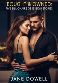 Bought & Owned: Five Billionaire Obsession Stories (eBook, ePUB)