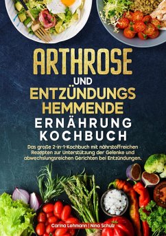 Cover Arthrose und Entzündungshemmende Ernährung Kochbuch (eBook, ePUB)