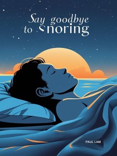 Cover Say Good Bye To Snoring (eBook, ePUB)