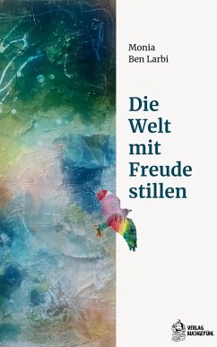 Cover Die Welt mit Freude stillen (eBook, ePUB)