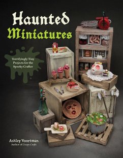Haunted Miniatures (eBook, ePUB) - Voortman, Ashley Haunted Miniatures (eBook, ePUB) - Voortman, Ashley