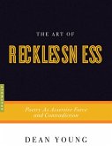 The Art of Recklessness (eBook, ePUB) The Art of Recklessness (eBook, ePUB)