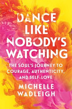 Dance Like Nobody's Watching (eBook, ePUB) - Wadleigh, Michelle