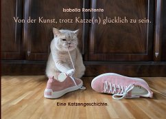 Cover Von der Kunst, trotz Katze(n) glücklich zu sein. (eBook, ePUB)