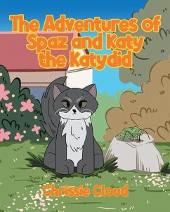 Cover The Adventures of Spaz and Katy the Katydid (eBook, ePUB)