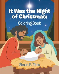 It Was the Night of Christmas: Coloring Book (eBook, ePUB) - Pitts, Shaun E.