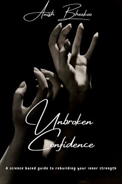 Unbroken Confidence (eBook, ePUB) - Bheekoo, Anish