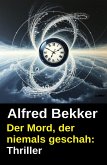 Der Mord, der niemals geschah: Thriller (eBook, ePUB)