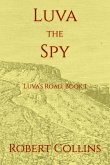 Luva the Spy (Luva's Road, #1) (eBook, ePUB) Luva the Spy (Luva's Road, #1) (eBook, ePUB)