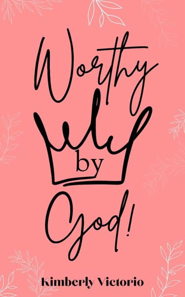 Worthy By God (eBook, ePUB) Worthy By God (eBook, ePUB)