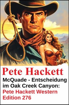 Cover McQuade - Entscheidung im Oak Creek Canyon: Pete Hackett Western Edition 276 (eBook, ePUB)
