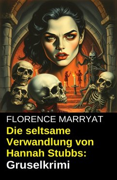 Cover Die seltsame Verwandlung von Hannah Stubbs: Gruselkrimi (eBook, ePUB)