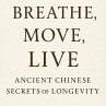 Breathe, Move,Live Ancient Chinese... - Bild 1