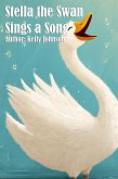 Stella the Swan Sings a Song (eBook, ePUB) Stella the Swan Sings a Song (eBook, ePUB)