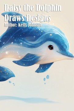 Cover Daisy the Dolphin Draws Designs (eBook, ePUB)