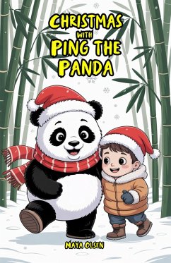 Christmas with Ping the Panda (eBook, ePUB) - Olsen, Maya Christmas with Ping the Panda (eBook, ePUB) - Olsen, Maya