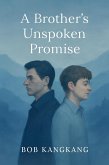 A Brother's Unspoken Promise (eBook, ePUB) A Brother's Unspoken Promise (eBook, ePUB)