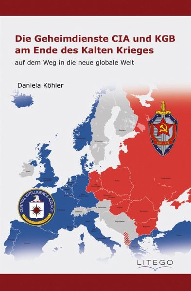 Die Geheimdienste CIA und KGB am Ende des Kalten Krieges: (eBook, ePUB) Die Geheimdienste CIA und KGB am Ende des Kalten Krieges: (eBook, ePUB)
