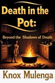 Death in the Pot: Beyond the Shadows of Death (eBook, ePUB)
