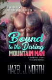 Bound to the Daring Mountain Man (Lumberjacks of Timber Peak Valley, #7) (eBook, ePUB)