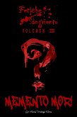Fetiche Sangriento: Memento Mor! (Legado de Sangre, #4) (eBook, ePUB) Fetiche Sangriento: Memento Mor! (Legado de Sangre, #4) (eBook, ePUB)