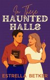 In These Haunted Halls (eBook, ePUB) In These Haunted Halls (eBook, ePUB)
