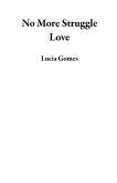 No More Struggle Love (eBook, ePUB)