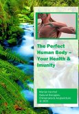 The Perfect Human Body - Your Health & Imunity (eBook, ePUB)