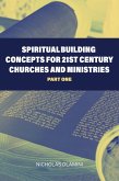 Spiritual Building Concepts for 21st Century Churches and Ministries part one (eBook, ePUB) Spiritual Building Concepts for 21st Century Churches and Ministries part one (eBook, ePUB)