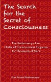 The Search for the Secret of Consciousness (eBook, ePUB) The Search for the Secret of Consciousness (eBook, ePUB)