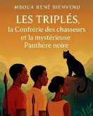 Les triplés, la confrérie des chasseurs et la mystérieuse panthère noire (eBook, ePUB)