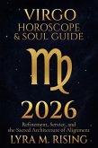 Virgo Horoscope & Soul Guide for 2026:Refinement, Service, and the Sacred Architecture of Alignment (Zodiac Horoscope & Soul Guide 2026, #6) (eBook, ePUB)